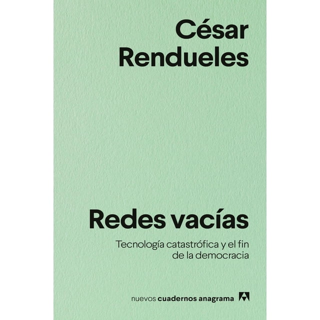 Redes vacías, de Rendueles César, Anagrama, Pasta blanda