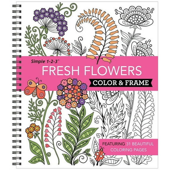 Color & Frame Color & Frame - Fresh Flowers (Adult Coloring Book), (Spiral-Bound)