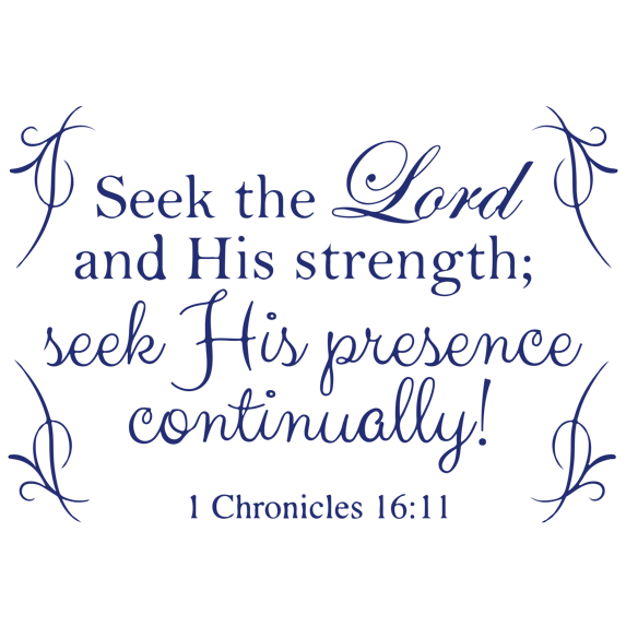 1 Chronicles 16:11 - Seek the Lord and His Strength… Vinyl Decal Sticker Quote - Small - Dark Blue