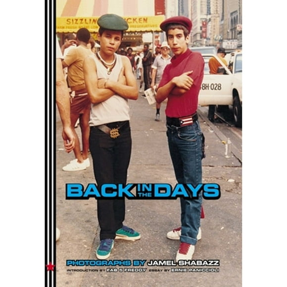 Pre-Owned Back in the Days (Hardcover 9781576871065) by Jamel Shabazz, Jamel Shabbaz, Ernie Panicciolo