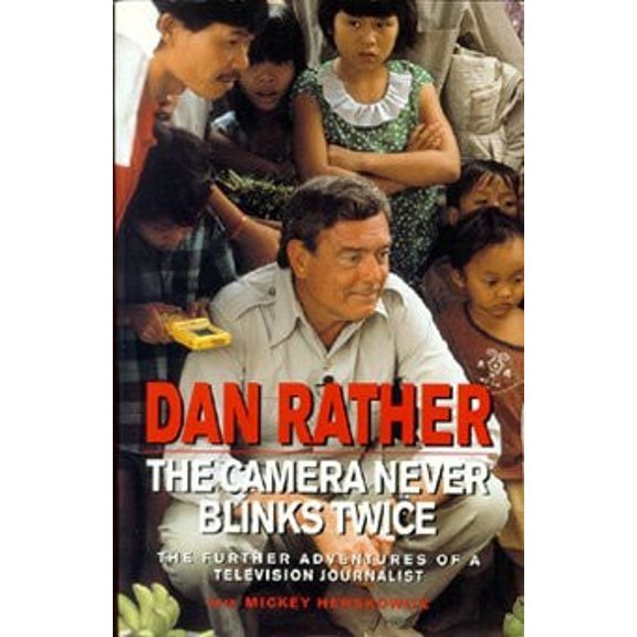 Pre-Owned Camera Never Blinks Twice: The Further Adventures of a Television Journalist (Paperback) 0688143504 9780688143503