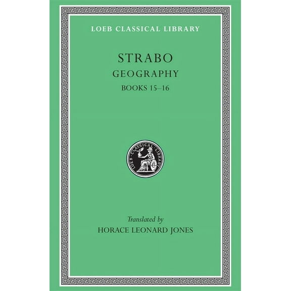 Loeb Classical Library: Geography, Volume VII: Books 15-16 (Hardcover)