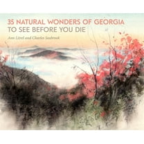 35 Natural Wonders of Georgia to See Before You Die, (Hardcover)