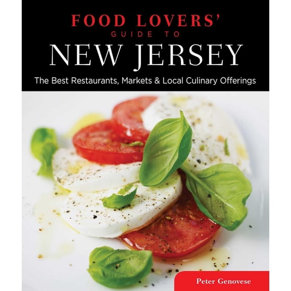 Food Lovers' Food Lovers' Guide to(R) New Jersey: The Best Restaurants, Markets & Local Culinary Offerings, (Paperback)