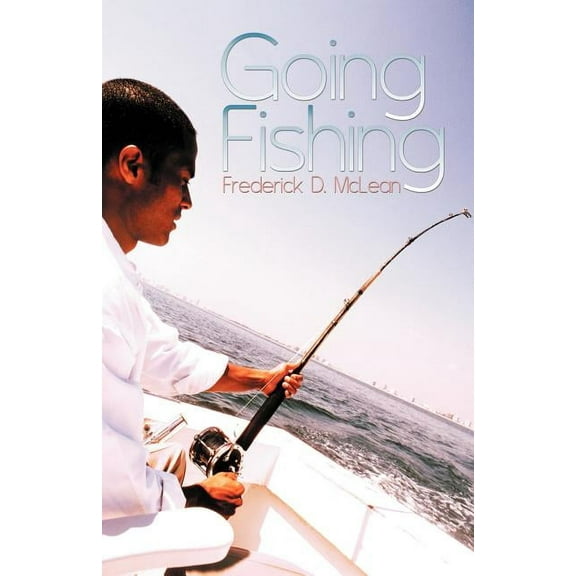 Going Fishing [Paperback] McLean, Frederick D.