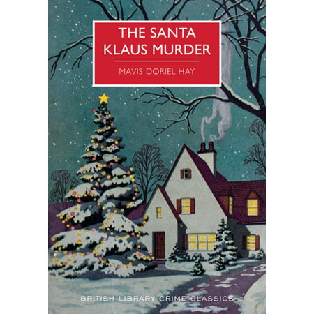 The Santa Klaus Murder (British Library Crime Classics) (Best British Crime Fiction)