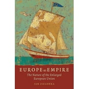 Europe as Empire The Nature of the Enlarged European Union (Paperback) (Paperback)