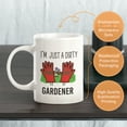 thumbnail image 3 of I'm just a Dirty Gardener 11oz Coffee Mug, 3 of 3