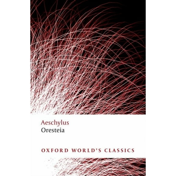 Oxford World's Classics Oresteia, (Paperback)