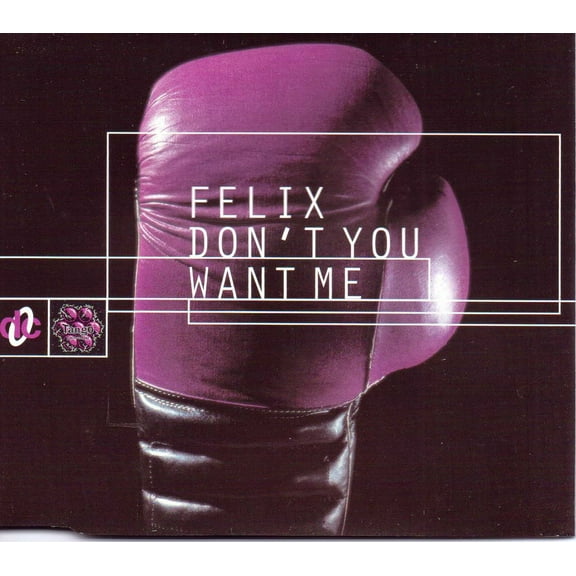 FELIX-DON'T YOU WANT ME -CDS- [743214181423]