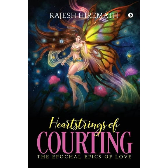 Heartstrings of Courting : The Epochal Epics of Love (Paperback)