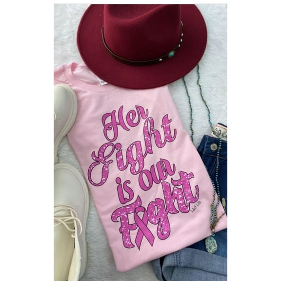 Women/Ladies/Teens/Unisex Her Fight Is Our Fight Breast Cancer Awareness T-Shirt