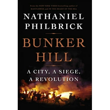 Bunker Hill : A City, a Siege, a Revolution