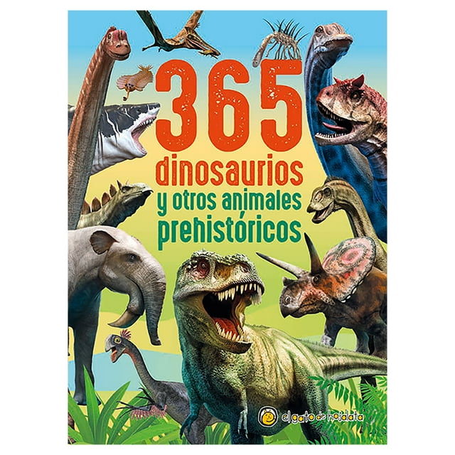 365 Dinosaurios y Animales Prehistoricos El Gato de Hojalata Tapa dura 1ra edicion