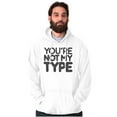 thumbnail image 5 of You're Not My Type Sassy Rejection Hoodie Sweatshirt Women Men Brisco Brands S, 5 of 6