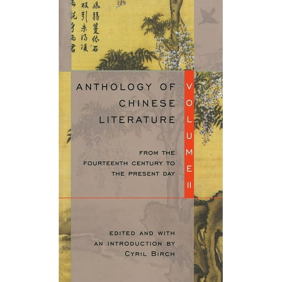 Anthology of Chinese Literature Anthology of Chinese Literature: Volume II: From the Fourteenth Century to the Present Day, Book 2., (Paperback)