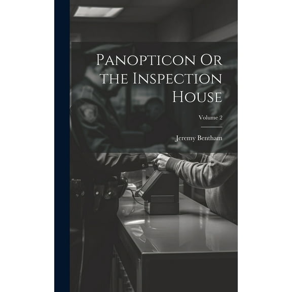 Panopticon Or the Inspection House; Volume 2 (Hardcover)
