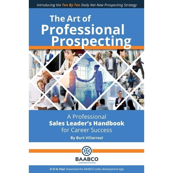 The Art of Professional Prospecting: A Professional Sales Leader's Handbook for Career Success, (Paperback)