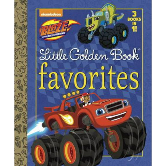 Pre-Owned Blaze Little Golden Book Favorites (Blaze and the Monster Machines) (Hardcover) 0399558918 9780399558917