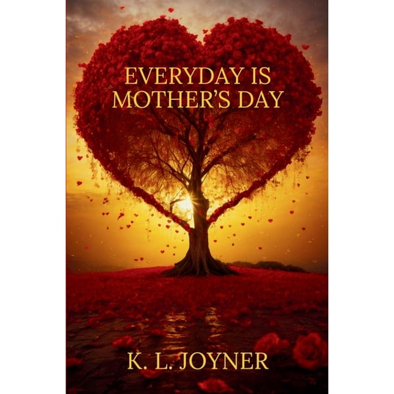 Everyday Is Mother's Day, (Paperback)