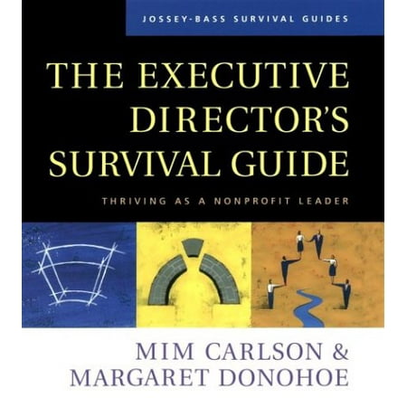 The Executive Director's Survival Guide: Thriving as a Nonprofit Leader [Hardcover - Used]