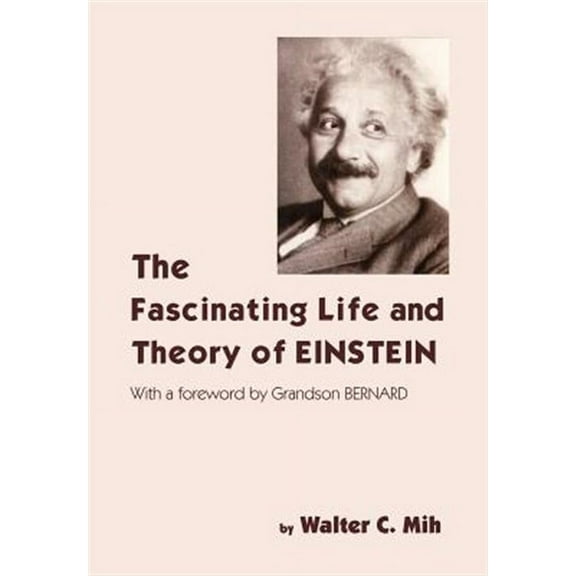 The Fascinating Life and Theory of Einstein (Hardcover)