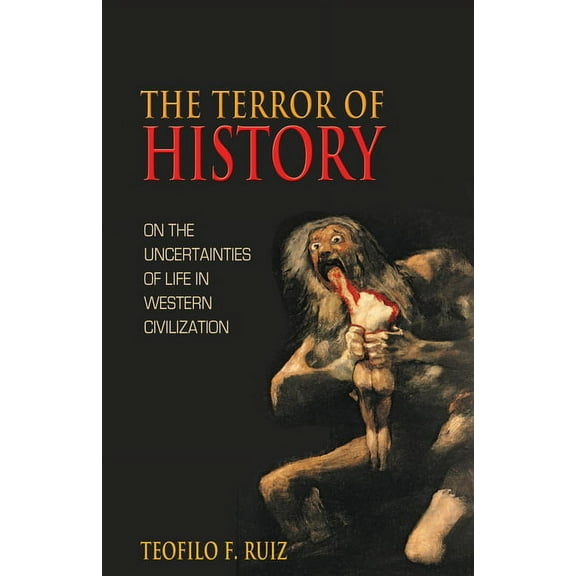 The Terror of History: On the Uncertainties of Life in Western Civilization, (Hardcover)