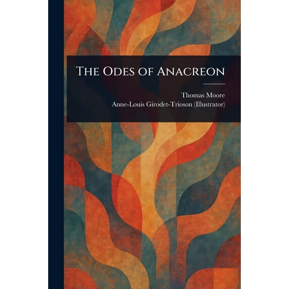 The Odes of Anacreon, (Paperback)