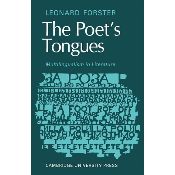 The Poets Tongues: Multilingualism in Literature: The de Carle Lectures at the University of Otago 1968, (Paperback)