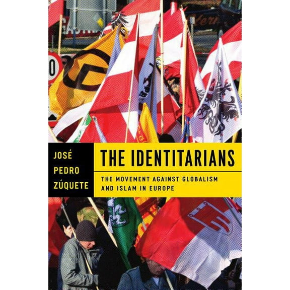 The Identitarians: The Movement Against Globalism and Islam in Europe, (Hardcover)