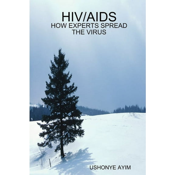 HIV/AIDS - How Experts Spread the Virus (Paperback)