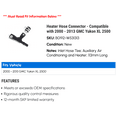 thumbnail image 2 of Heater Hose Connector - Compatible with 2000 - 2013 GMC Yukon XL 2500 2001 2002 2003 2004 2005 2006 2007 2008 2009 2010 2011 2012, 2 of 2