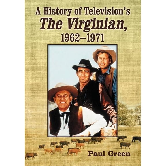 A History of Television's the Virginian, 1962-1971, (Paperback)