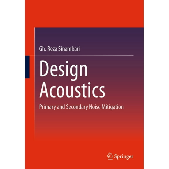 Design Acoustics: Primary and Secondary Noise Mitigation, (Hardcover)
