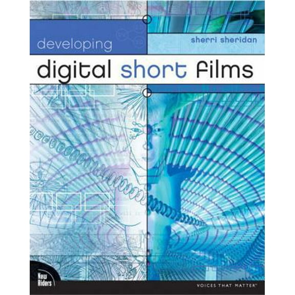 Pre-Owned Developing Digital Short Films (Voices that Matter) (Paperback) 073571231X 9780735712317