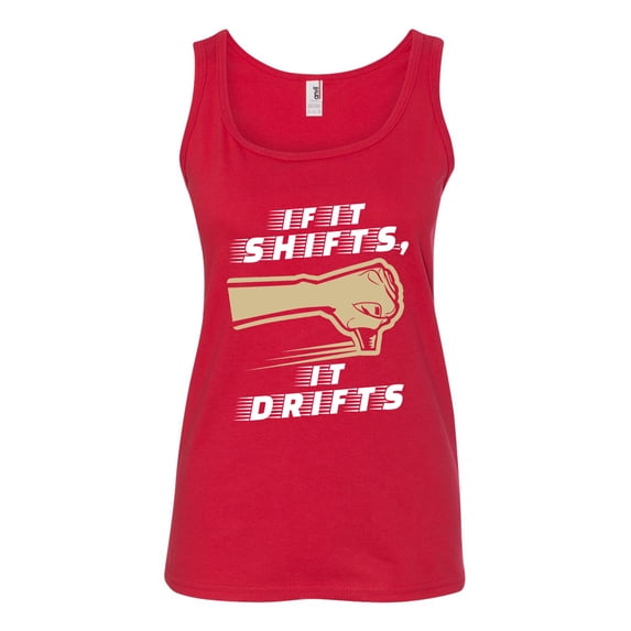 Ladies If It Shifts, It Drifts Car Race Driver Funny Humor Sleeveless Tank Tops