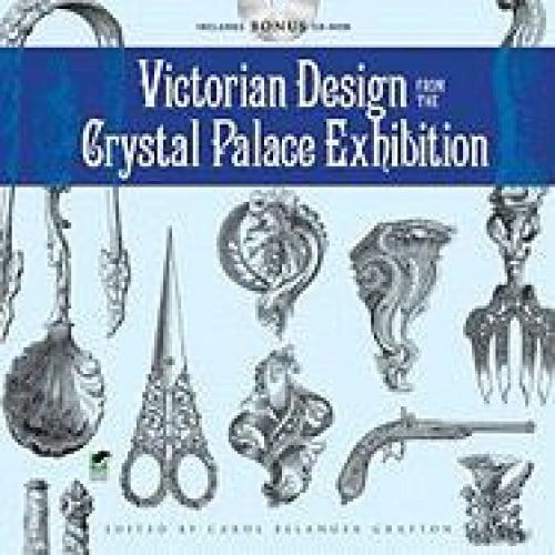 Victorian Design from the Crystal Palace Exhibition (Dover Pictorial Archive)