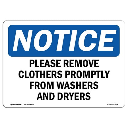 OSHA Notice Sign - Please Remove Clothes Promptly From Washers | Choose from: Aluminum, Rigid Plastic or Vinyl Label Decal | Protect Your Business, Construction Site |  Made in the (Best Way To Remove Paint From Clothes)
