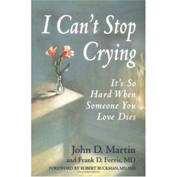 Pre-Owned I Can't Stop Crying: It's So Hard When Someone You Love Dies (Paperback) 1550134078 9781550134070