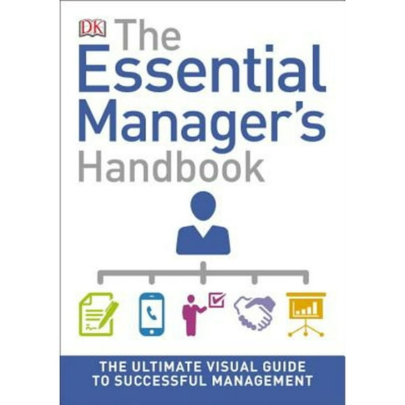 Pre-Owned The Essential Manager's Handbook: The Ultimate Visual Guide to Successful Management (Paperback 9781465454683) by DK