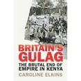 thumbnail image 1 of Pre-Owned Britain's Gulag: The Brutal End of Empire in Kenya (Paperback) by Caroline Elkins, 1 of 1