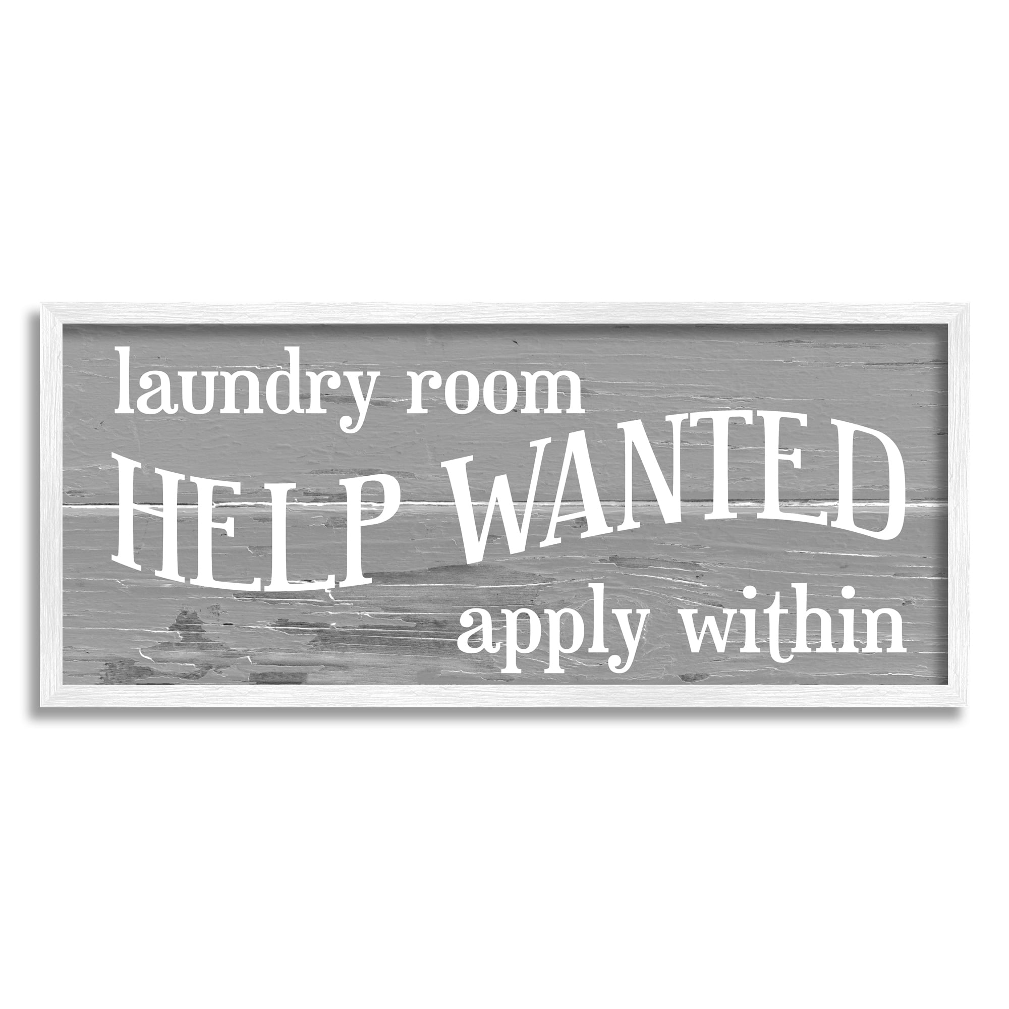 Stupell Industries Help Wanted Laundry Room Rustic Sign Apply Within, 30 x 13, Design by Daphne Polselli
