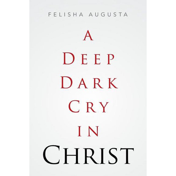 Deep Dark Cry in Christ