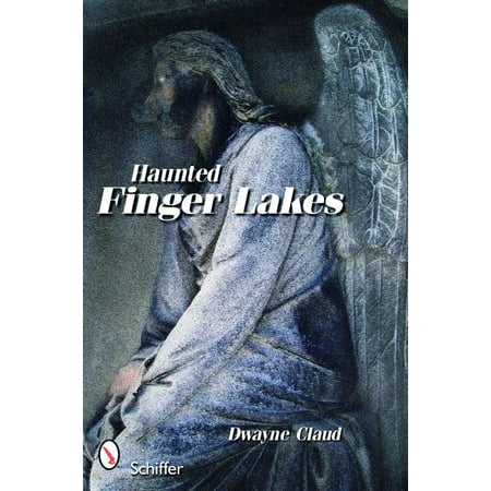 Haunted Finger Lakes (Paperback) (Best Of The Finger Lakes)