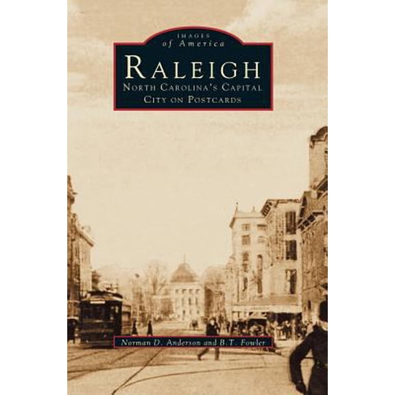 Pre-Owned Raleigh: North Carolina's Capital City on Postcards (Hardcover) 1531645216 9781531645212