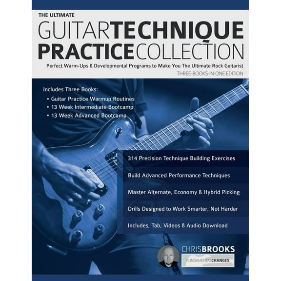 The Ultimate Guitar Technique Practice Collection: Perfect Warm-Ups & Developmental Programs to Make You The Ultimat, (Paperback)