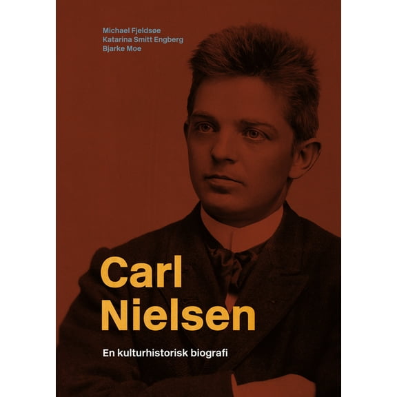 Carl Nielsen: En Kulturhistorisk Biografi, (Hardcover)