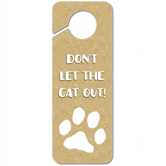 Don't Let The Cat Out Brown Plastic Door Knob Hanger Sign