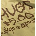 thumbnail image 5 of Hugs 5 Dollars College Expensive Baby Toddler Boy Girl T Shirt Infant Toddler Brisco Brands 5T, 5 of 6