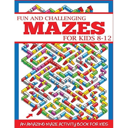 Pre-Owned Fun and Challenging Mazes for Kids 8-12 (Maze Books for Kids) 9781947243712 1947243713 Paperback